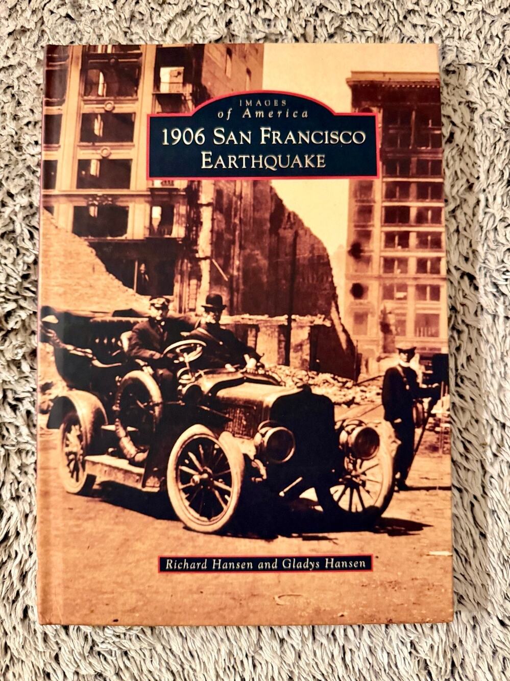 1906 San Francisco Earthquake by Richard Hansen and Gladys Hansen (2013,...